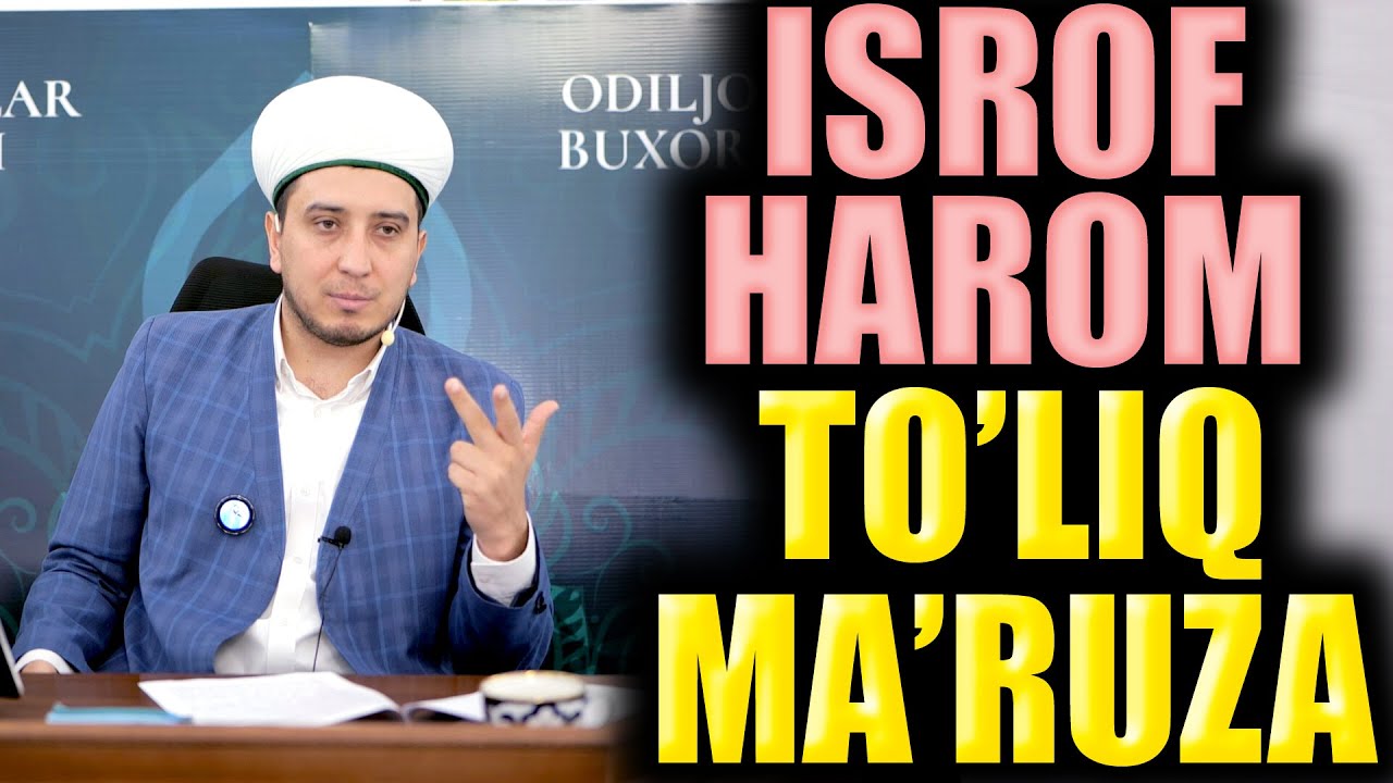 ISROF HAROM. TO'LIQ MA'RUZA. IBRATLI HIKOYALAR