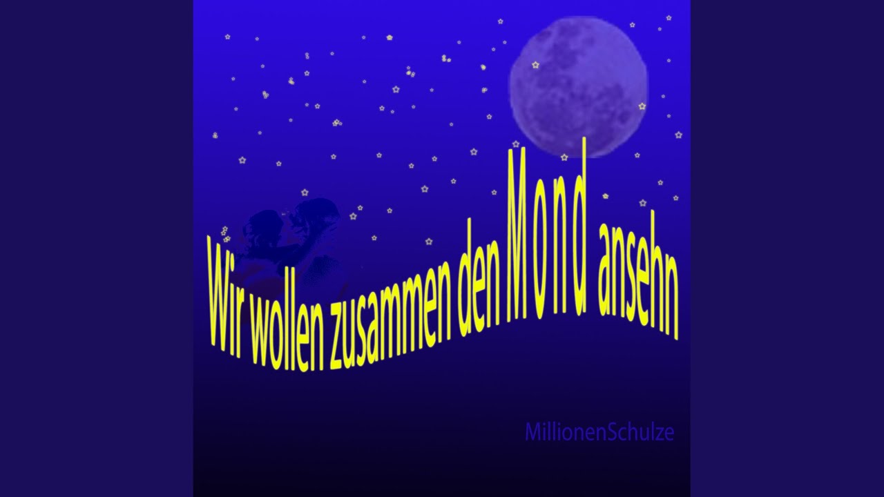 Wir wollen zusammen den Mond ansehn