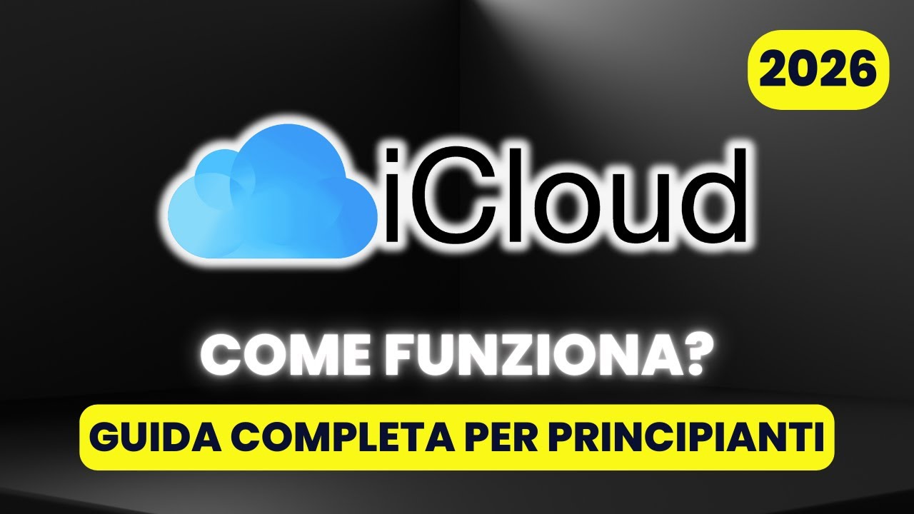 Come Funziona iCloud - GUIDA COMPLETA per Principianti (2026)