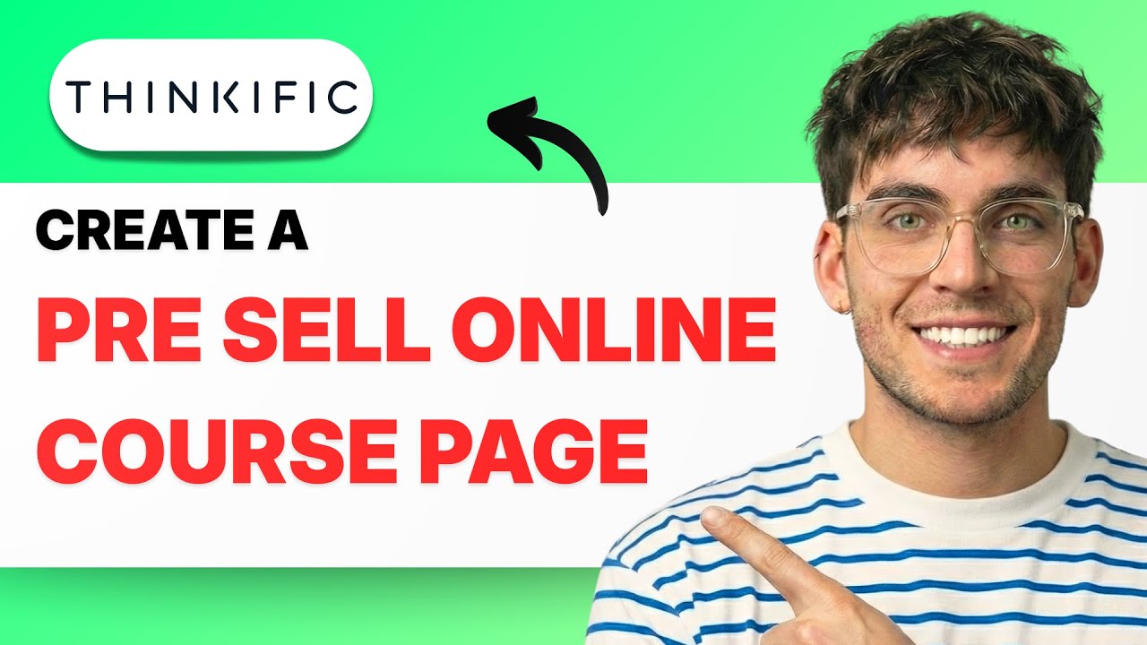 How to Create a Pre Sell Online Course Page on Thinkific [2026 Full Guide]