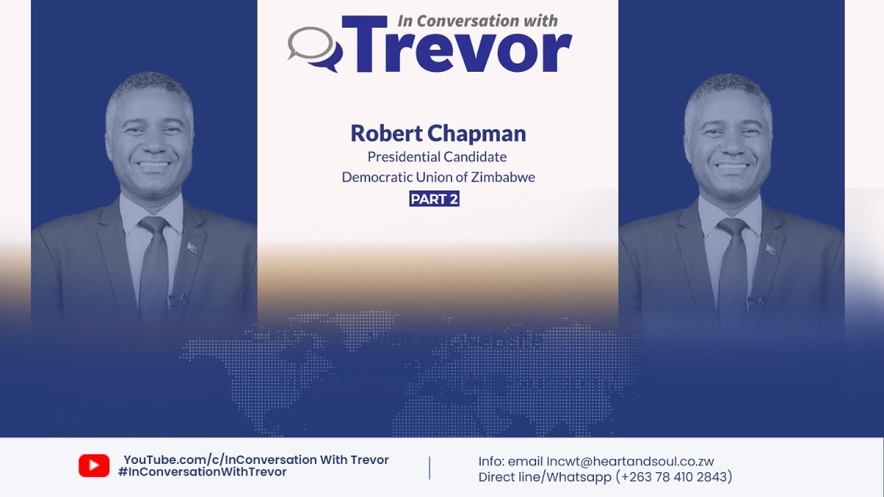 Robert Chapman, Presidential Candidate, Democratic Union of Zimbabwe In Conversation With Trevor