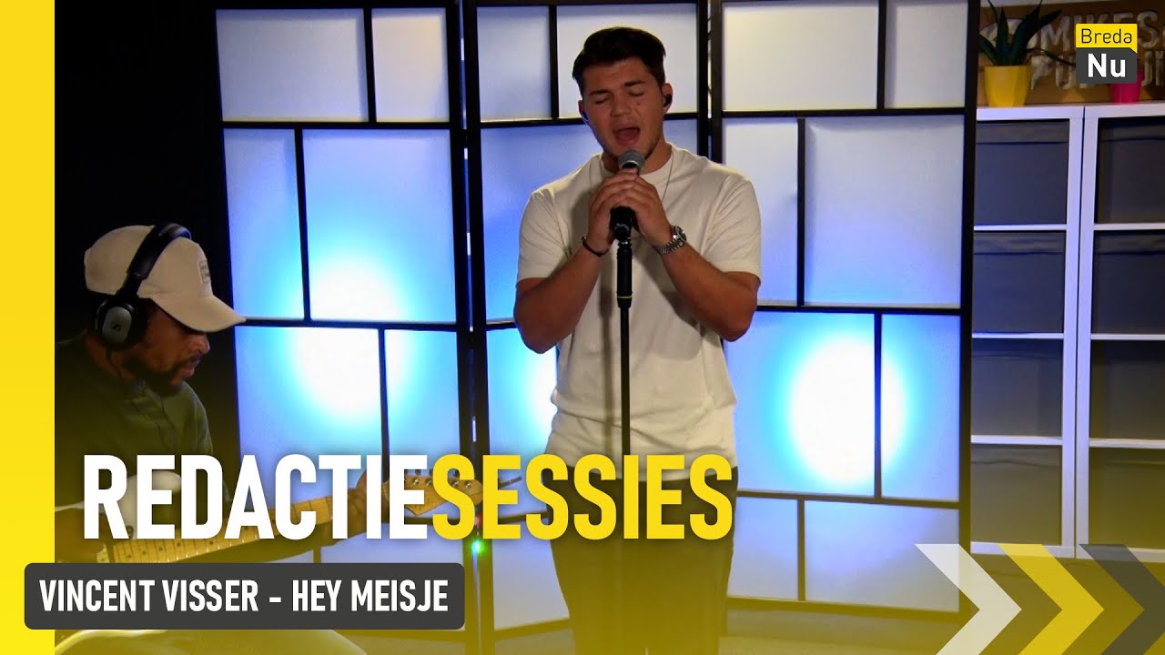 Vincent Visser - Hey Meisje | Redactiesessies