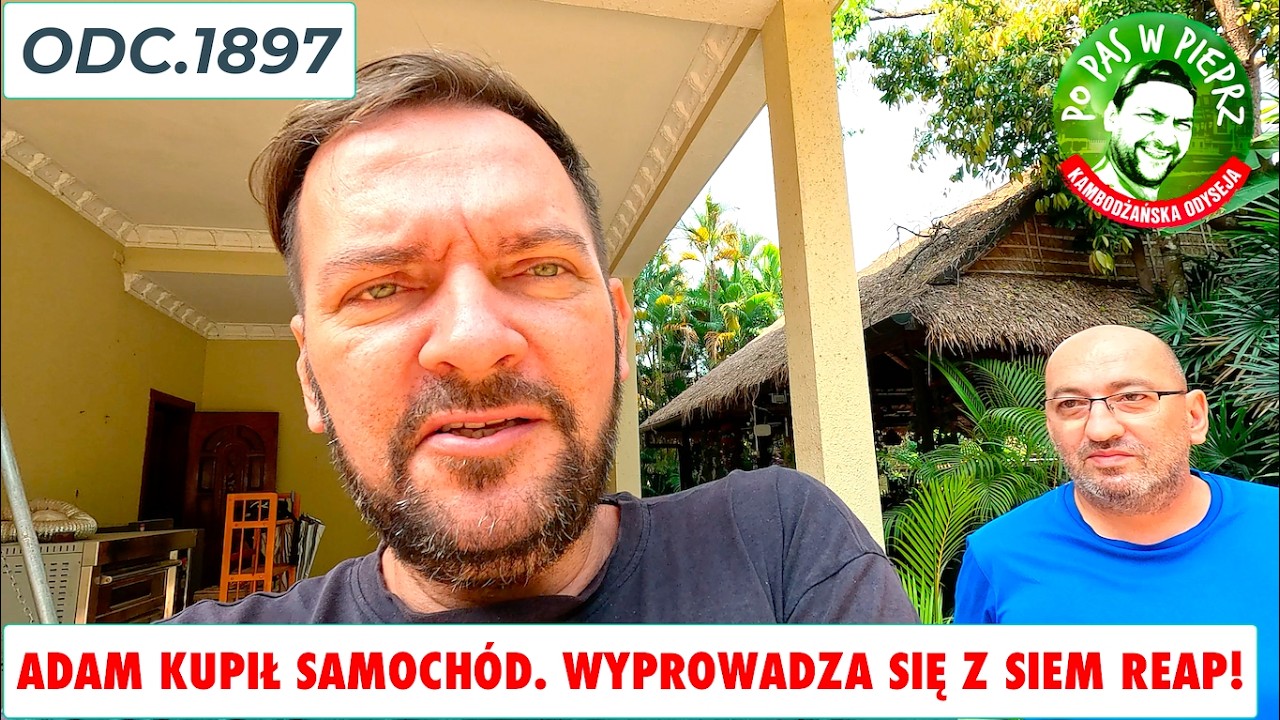Adam kupił samochód. Wyprowadza się z Siem Reap! Srejle i ja w urzędzie! Odc.1897