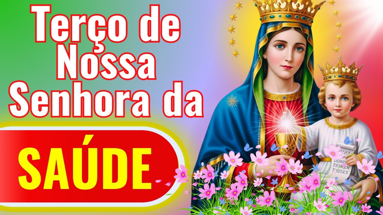 TERÇO DE NOSSA SENHORA DA SAÚDE HOJE 📿🙏🏽♥️