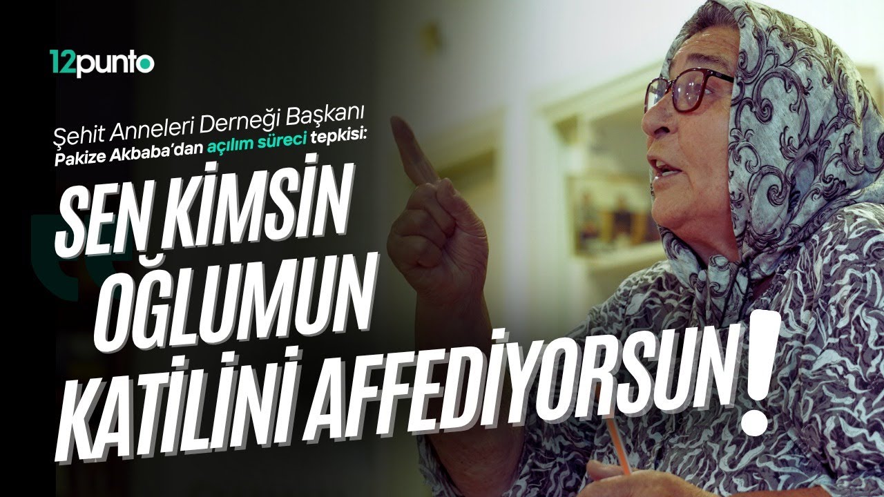 Şehit annesi Pakize Akbaba’dan çözüm süreci mesajı: 