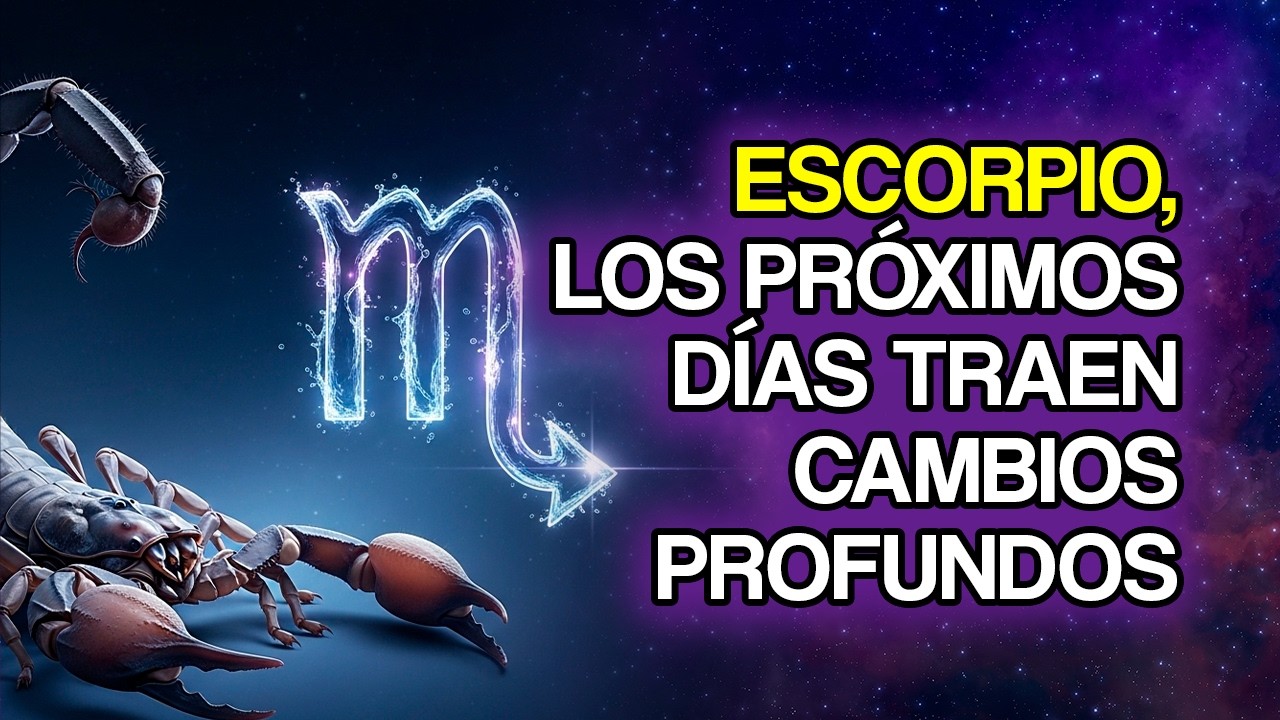 11 cambios que ESCORPIO podría notar en los próximos días