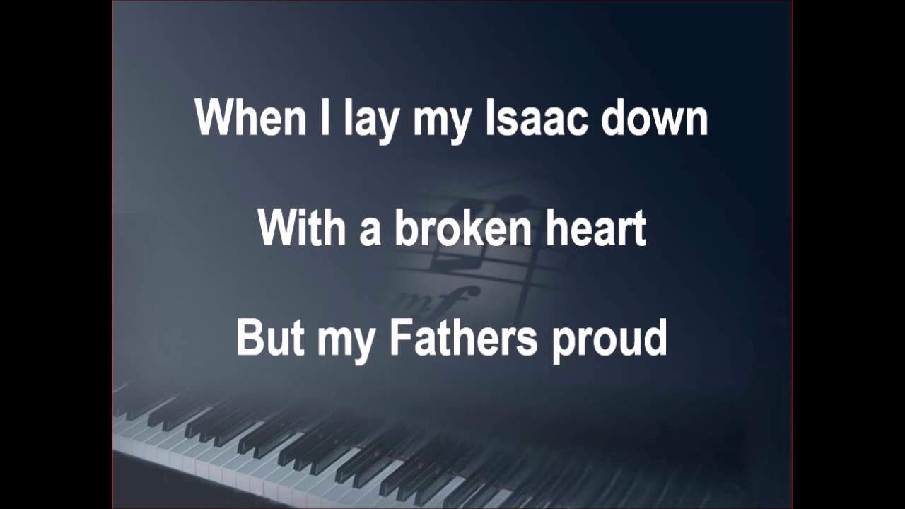 When I Lay My Isaac Down Instrumental with Lyrics Short Ending
