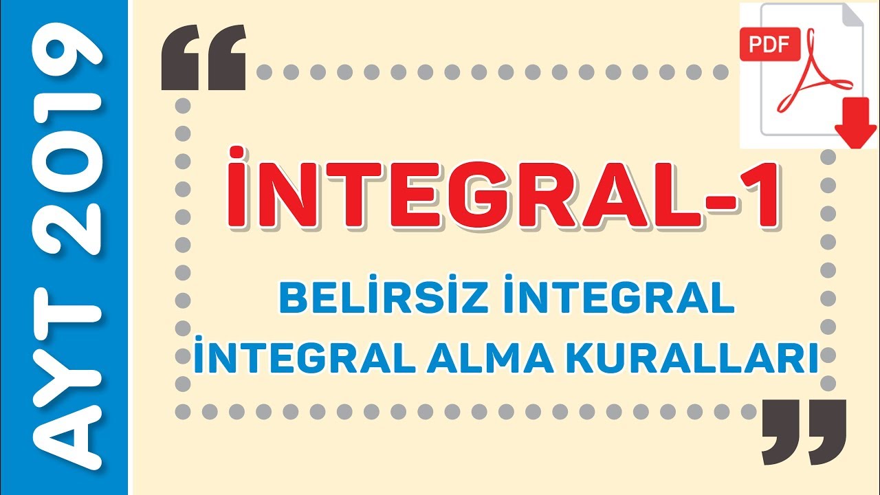 BELİRSİZ İNTEGRAL - İNTEGRAL ALMA KURALLARI - EMRAH HOCA (PDF)