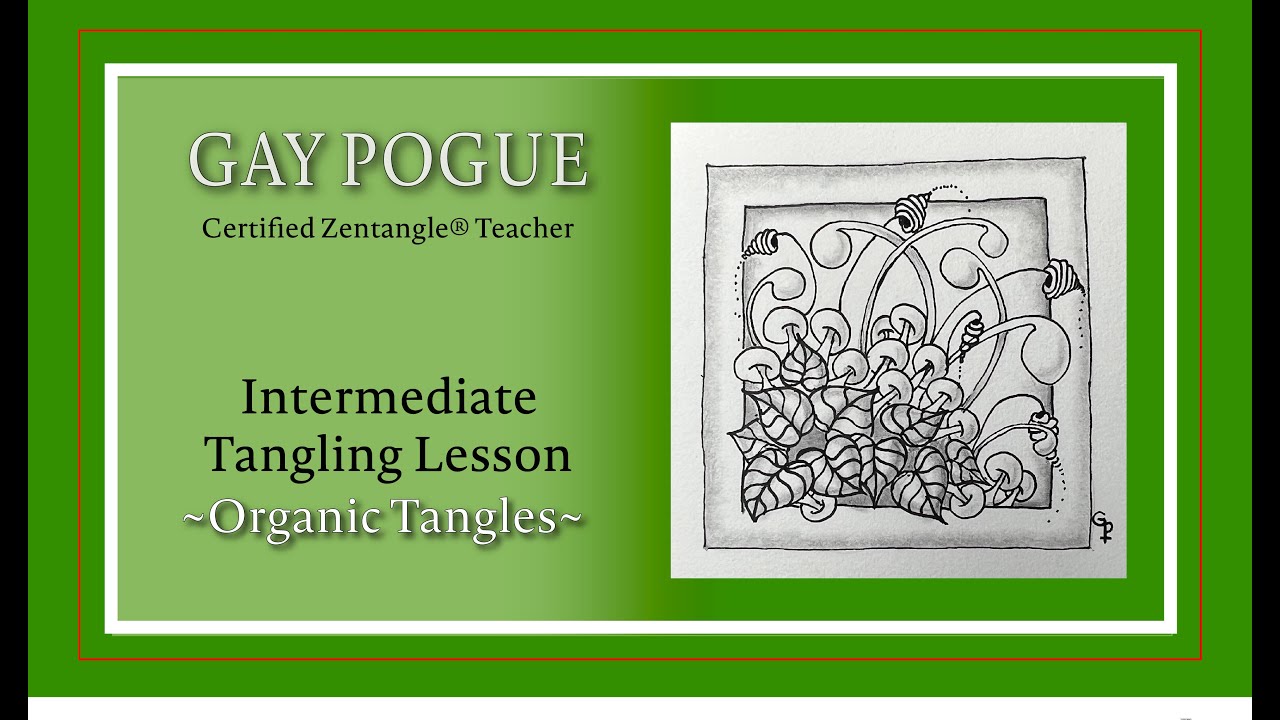 Overlapping Organic Tangles  – Zentangle® Lesson by Gay Pogue CZT