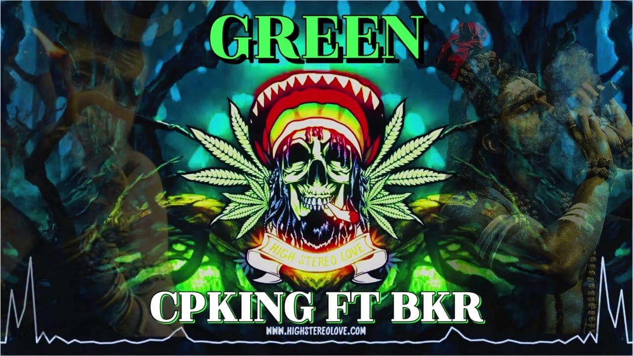 GREEN-@cpkingofficial ft. BKR | OFFICIAL MUSIC [2024] | Prod. BY WEED_G_BEATS #bkr #cpking