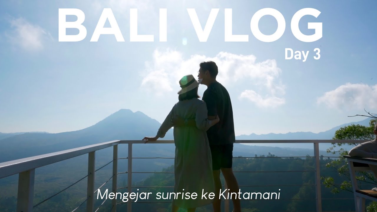 BALI VLOG, ngopi sambil melihat sunrise di Kintamani & hunting kuliner di Ubud Bali