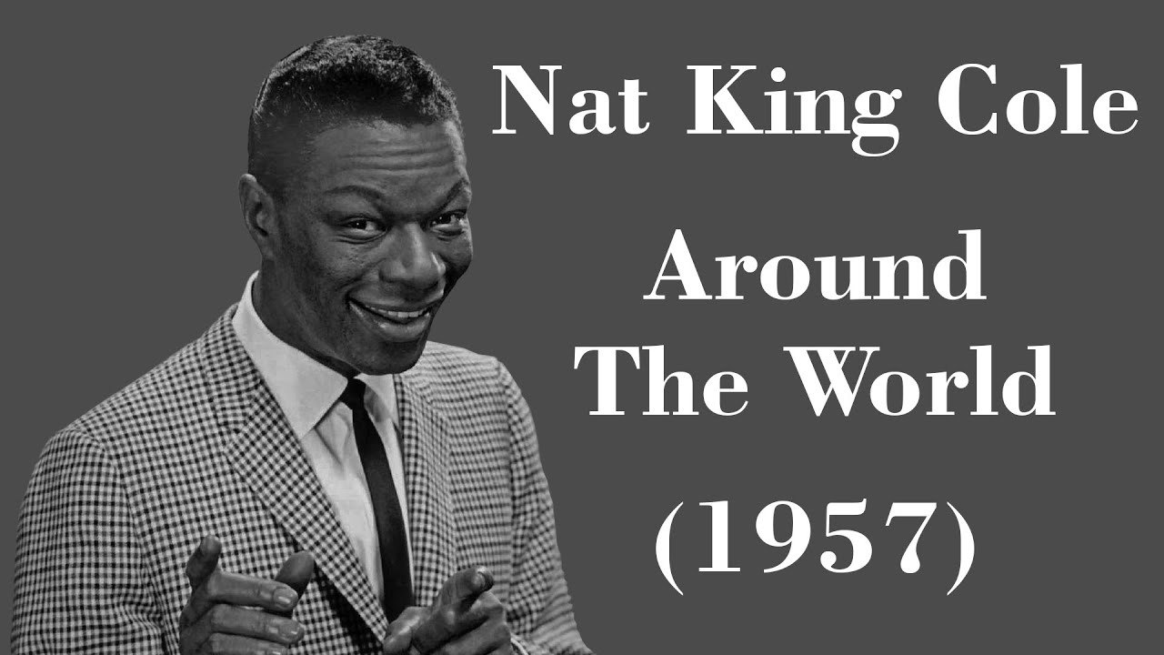 Nat King Cole - Around The World - Legendas EN - PT-BR