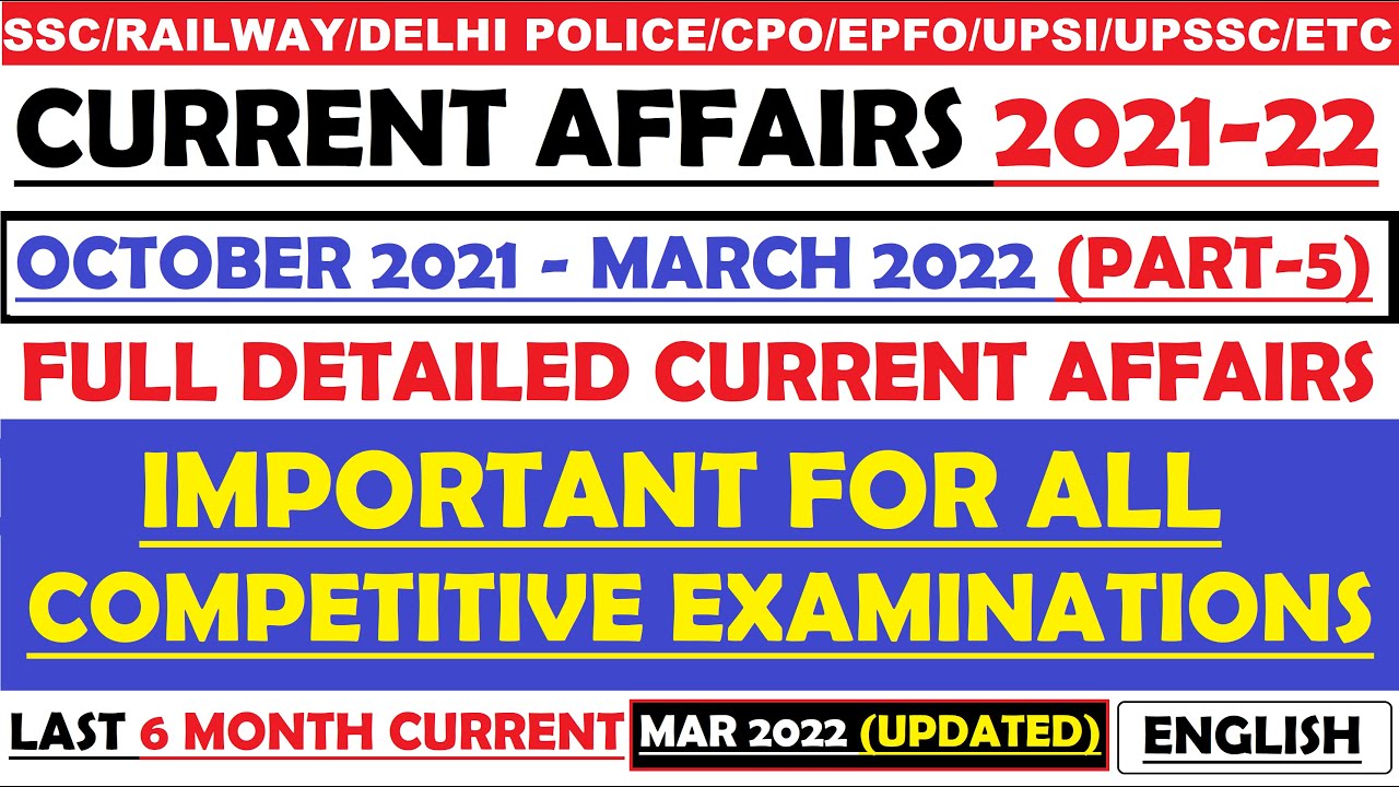 Current Affairs Oct 2021 - Mar 2022 | Current Affairs Full month 2022 | Last 6 month Current Affairs