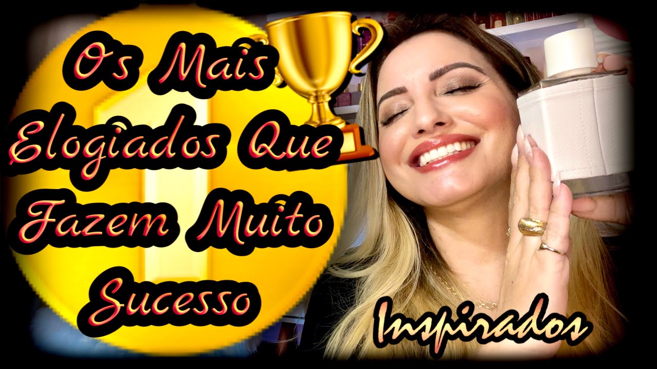 MEUS PERFUMES MAIS ELOGIADOS INSPIRADOS