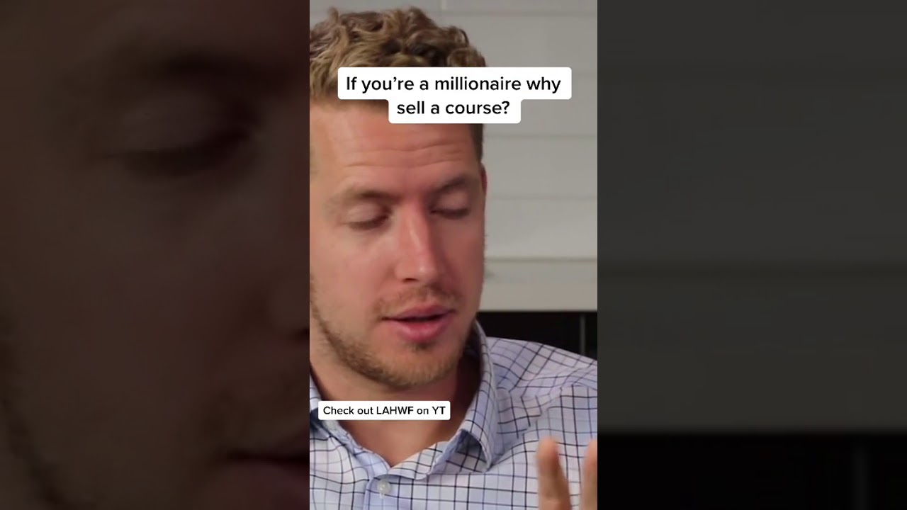 If you're a millionaire, why sell a course?