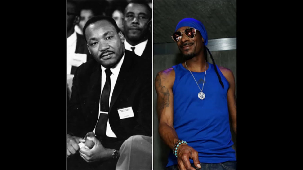 SNOOP  DOGGY  & DR MARTIN  LUTHER  KING JR   -     I HAVE A DREAM      SPEECH