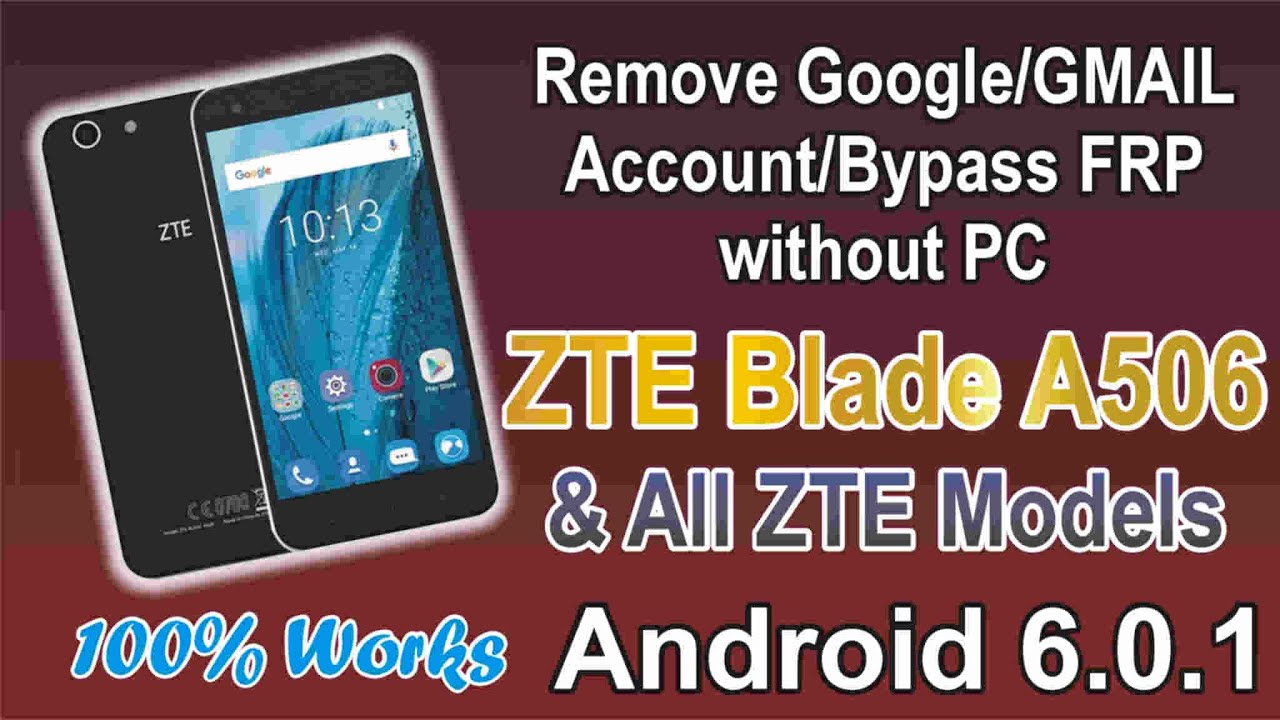 Remove Google/GMAIL Account/Bypass FRP from ZTE Blade A506 & other ZTE Models having Android 6.0.1