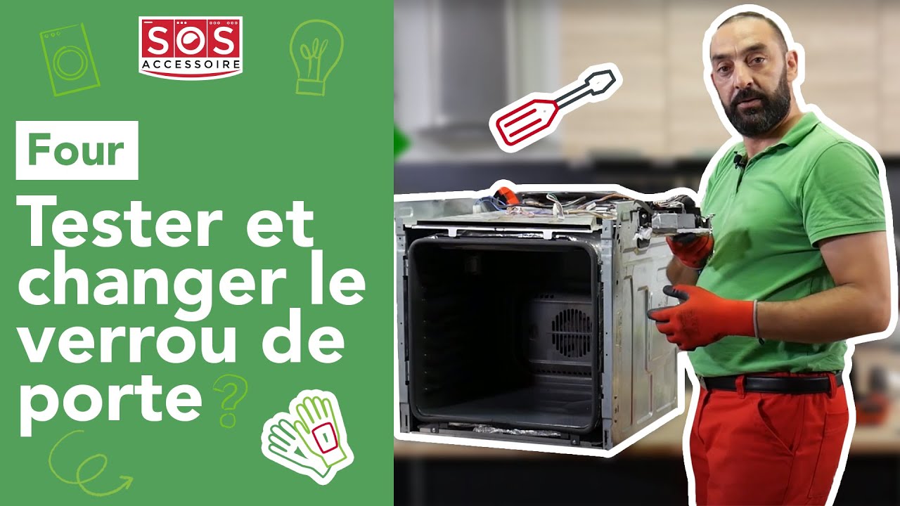 Mon four ne s'ouvre plus ! Tester et changer le verrou de porte