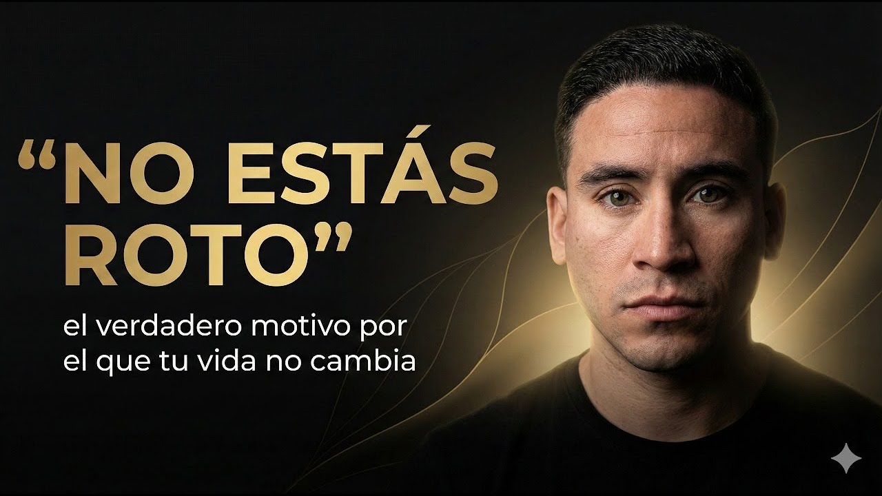 No estás roto: El verdadero motivo por el que tu vida no cambia