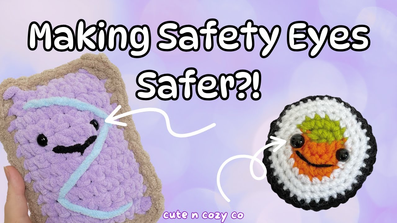 Making Safety Eyes Safer?! Tip and Trick for Crochet Amigurumi Plushies👍