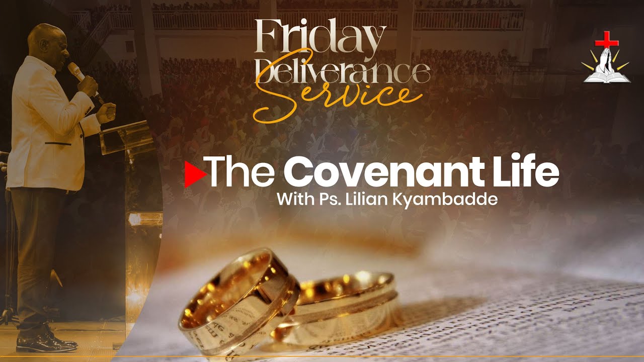 🔴FRIDAY DELIVERANCE SERVICE NE PS. LILIAN KYAMBADDE || THE COVENANT LIFE || 12.12.2025