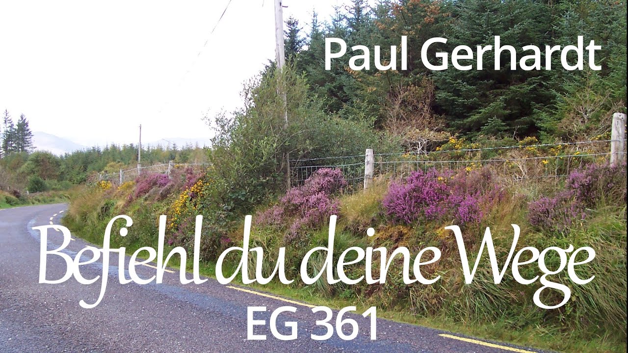 Befiehl du deine Wege, EG 361 (mit Text zum Mitsingen)