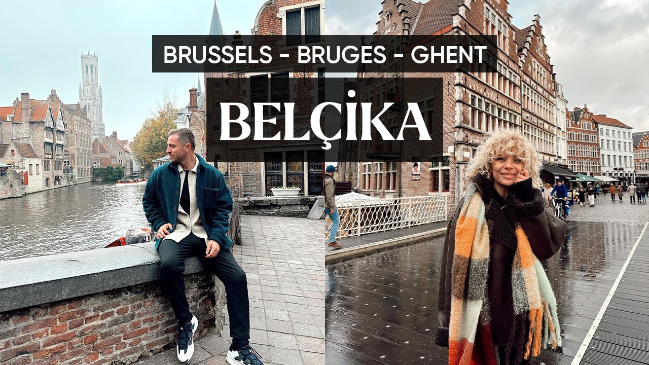 Belçika Turu  | Brüksel, Brugge, Gent