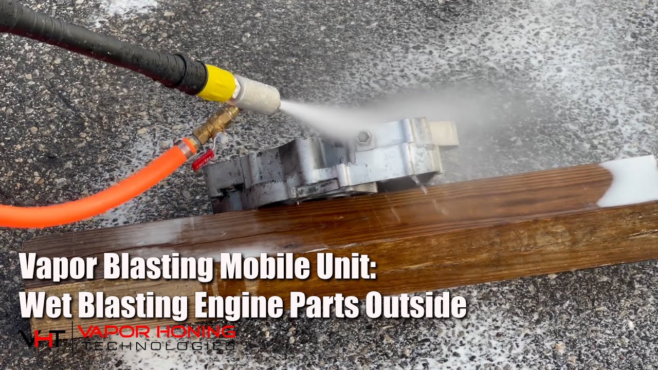 Vapor Blasting Engine Parts Outside using the Mobile Unit - Vapor Honing Technologies