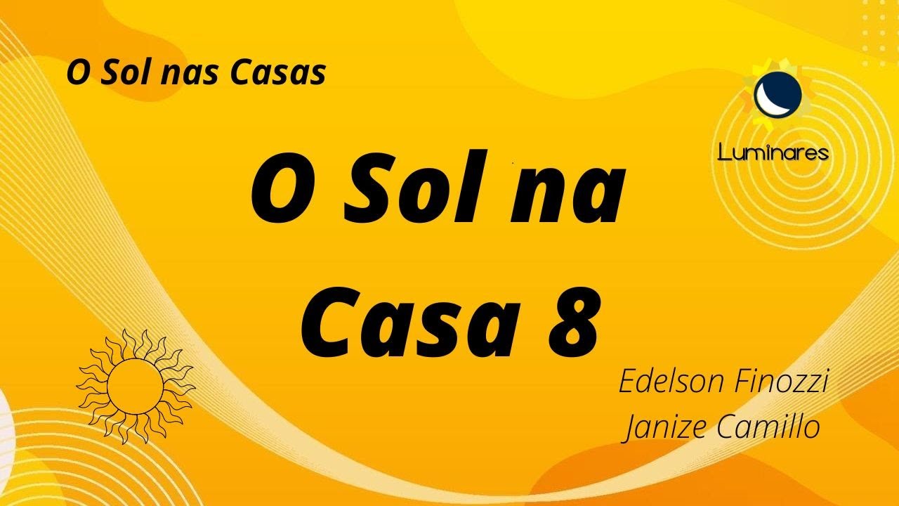 O Sol na Casa 8