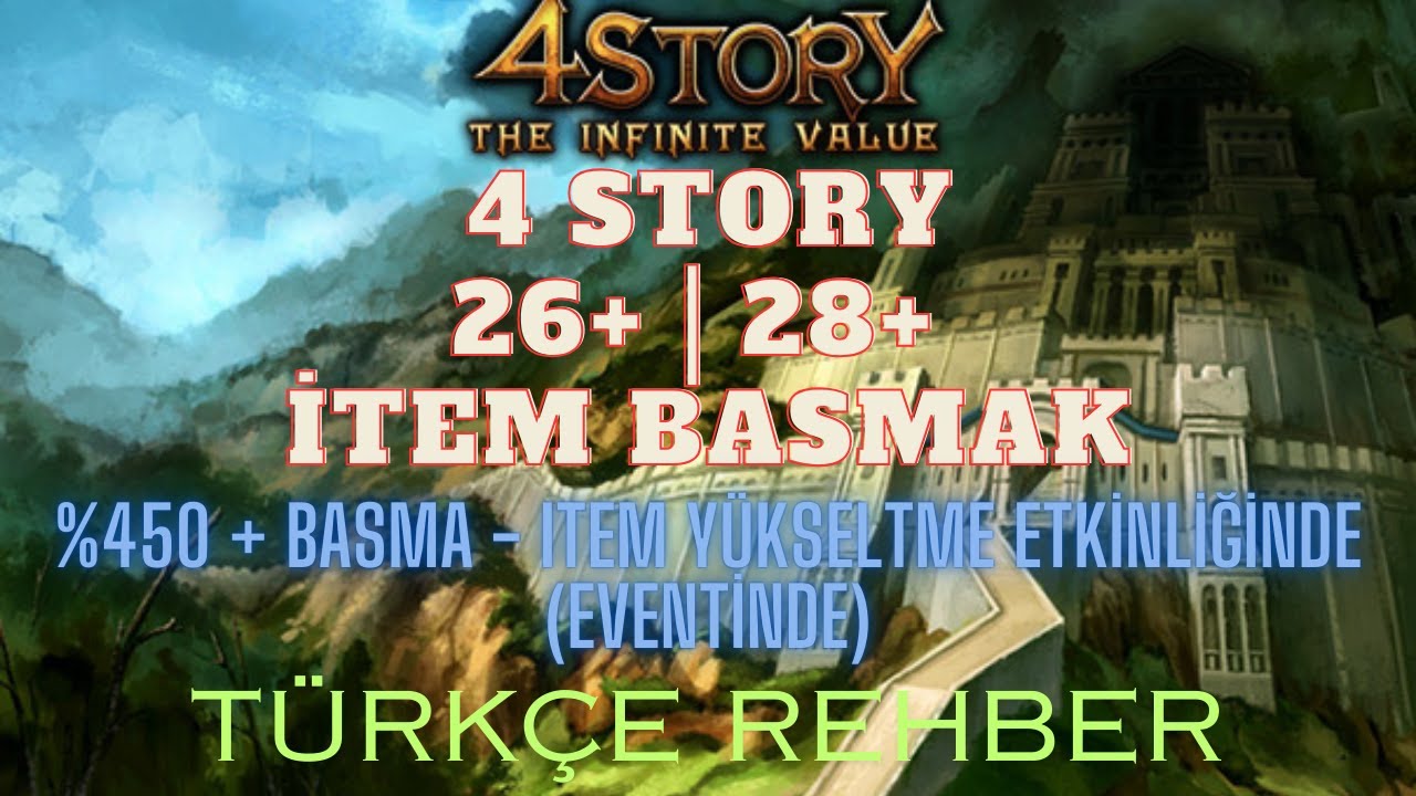 4 Story 26 +  28+ Item Nasıl Basılır? | 4 Story %450 + Basma Etkinliği (Eventi)