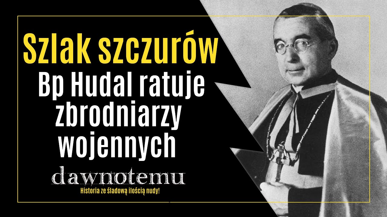 dawnotemu - Szlak szczur&oacute;w. Bp Hudal ratuje zbrodniarzy wojennych