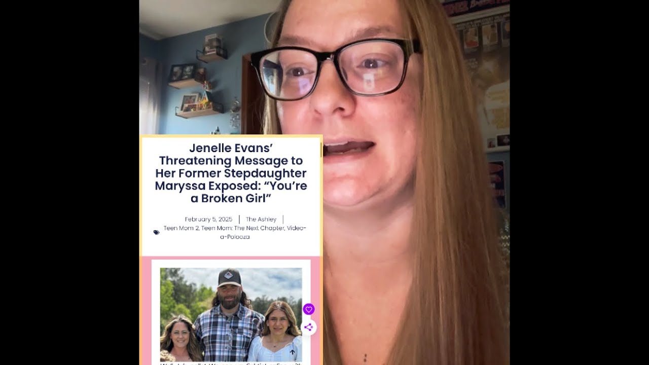TEEN MOM— JENELLE EVANS GOES AFTER STEP DAUGHTER MARYSSA EASON