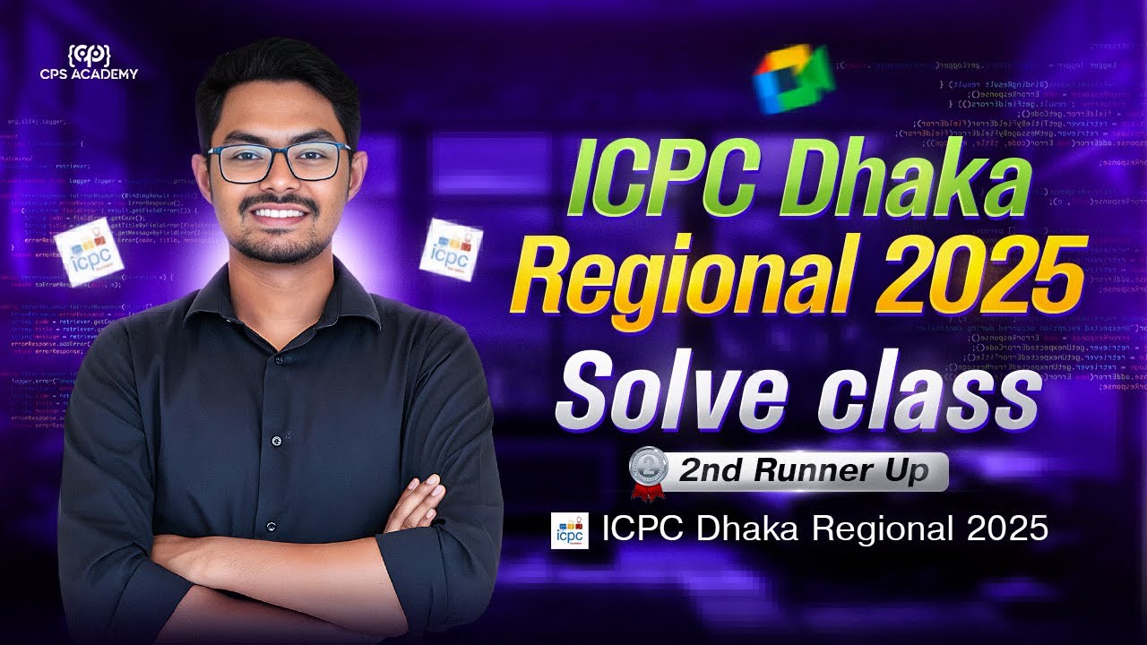 ICPC Dhaka Regional 2025 Solve Class in Bangla | Problem Solving & Contest Strategy | CPS Academy