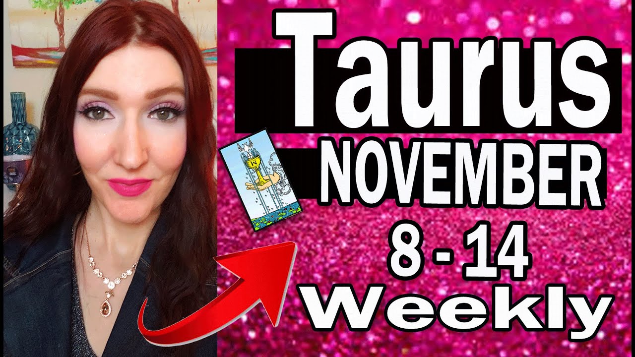 TAURUS SHOCKING RETURN GET READY! NOVEMBER 8 -14 2021