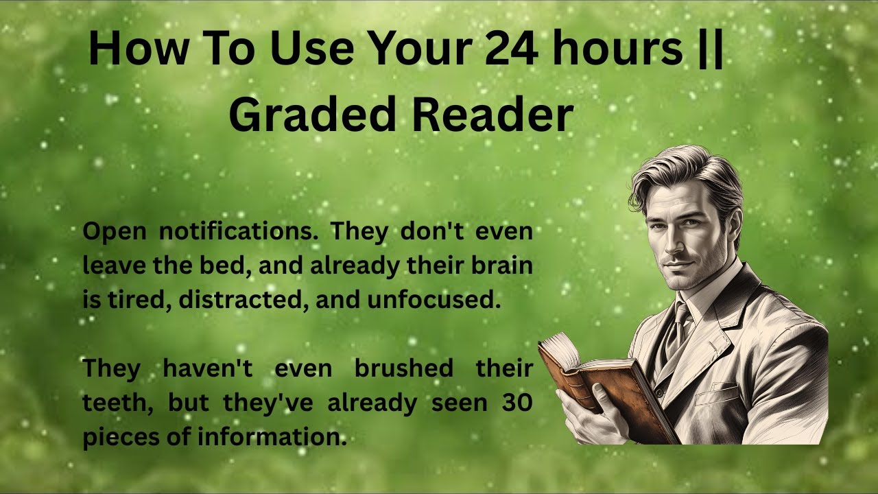 How To Use Your 24 hours || Graded Reader || Improve Your English Fluency ✅️