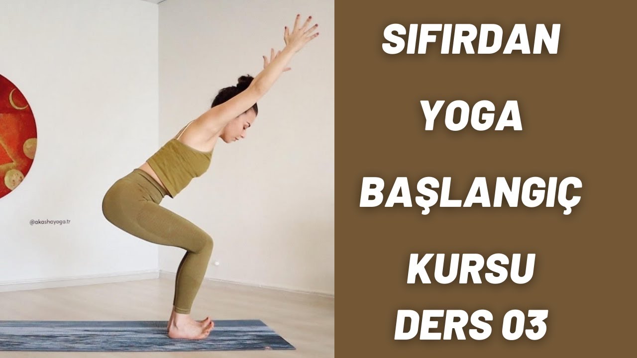 Sıfırdan Yoga Başlangı&ccedil; Kursu | 30 G&uuml;n Yoga - Ders 03