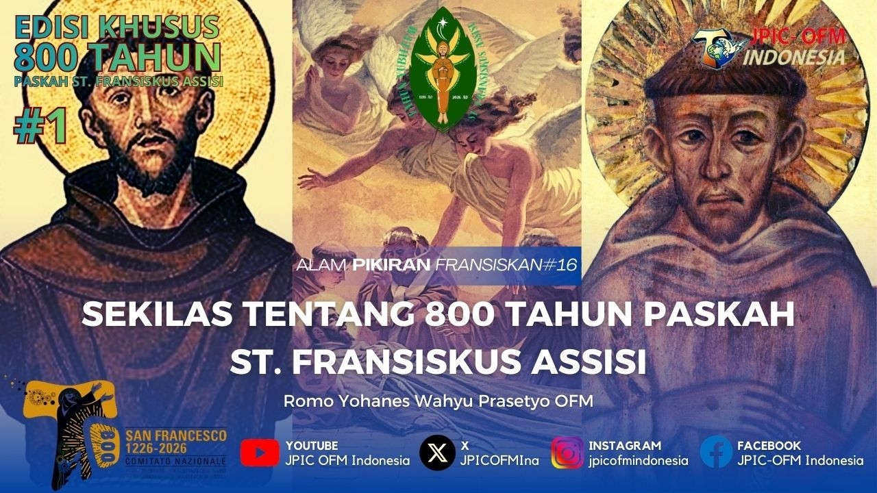 SEKILAS TENTANG 800 TAHUN PASKAH ST. FRANSISKUS ASSISI - Romo Yohanes Wahyu Prasetyo OFM