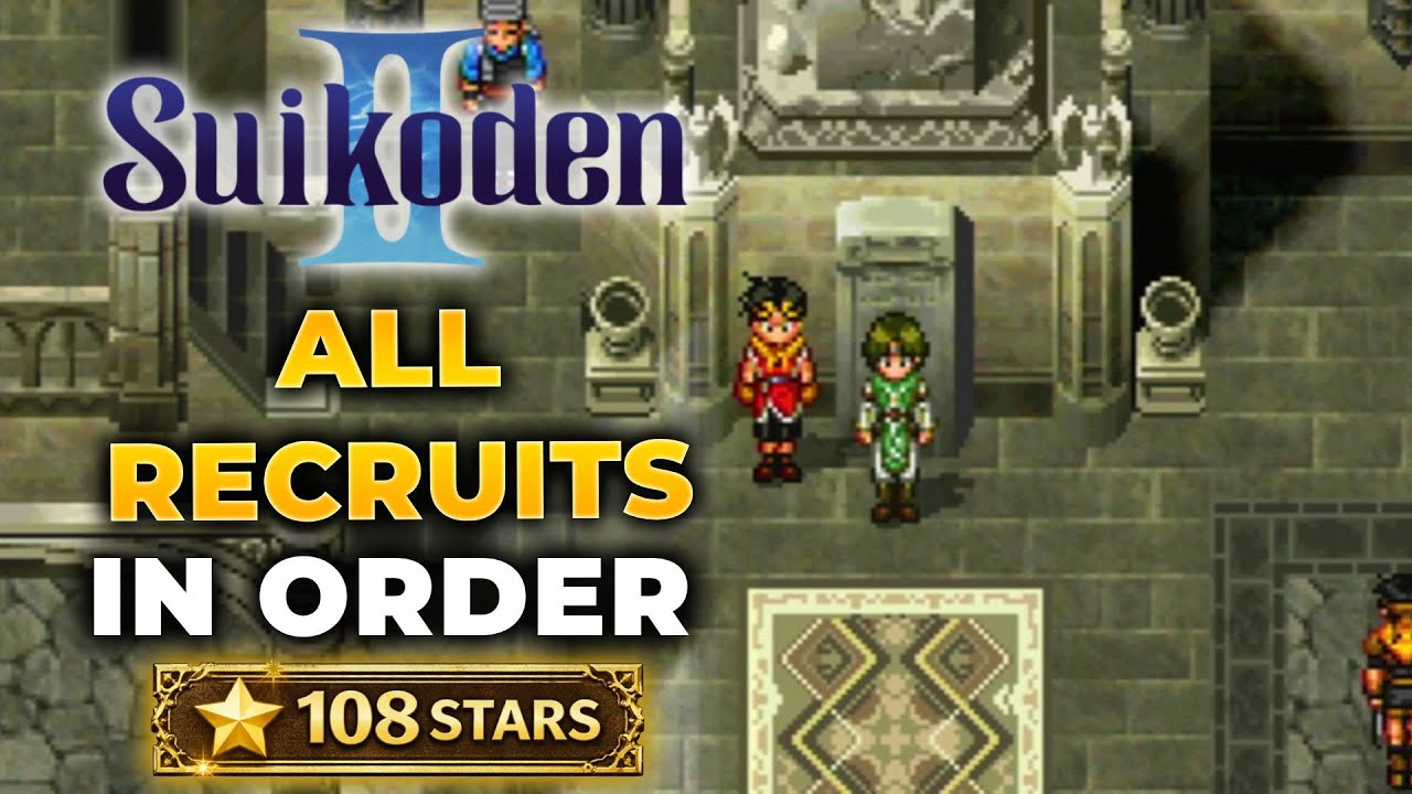 Suikoden 2 – All 108 Stars of Destiny (Recruitment Guide, No Missables)