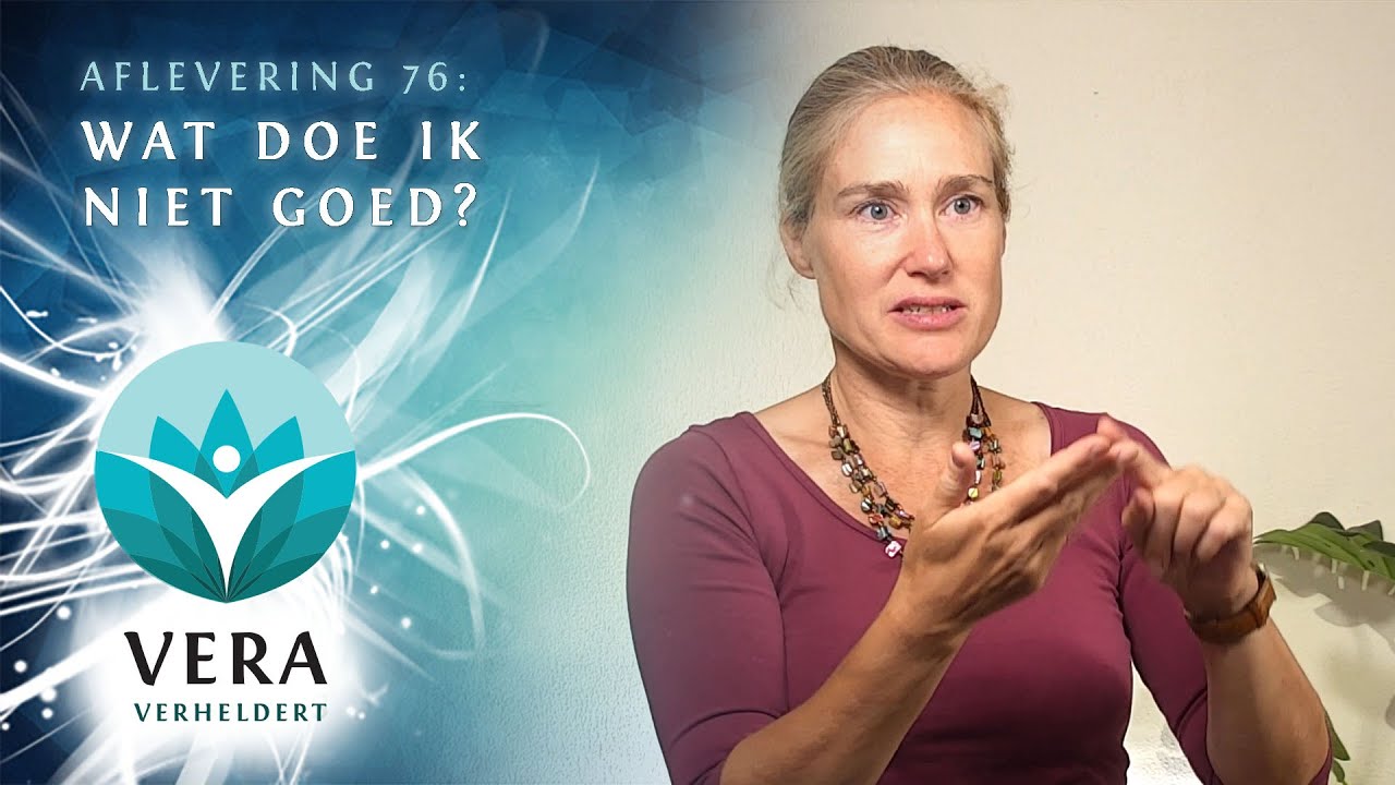 Vera Verheldert #76: Wat doe ik niet goed?