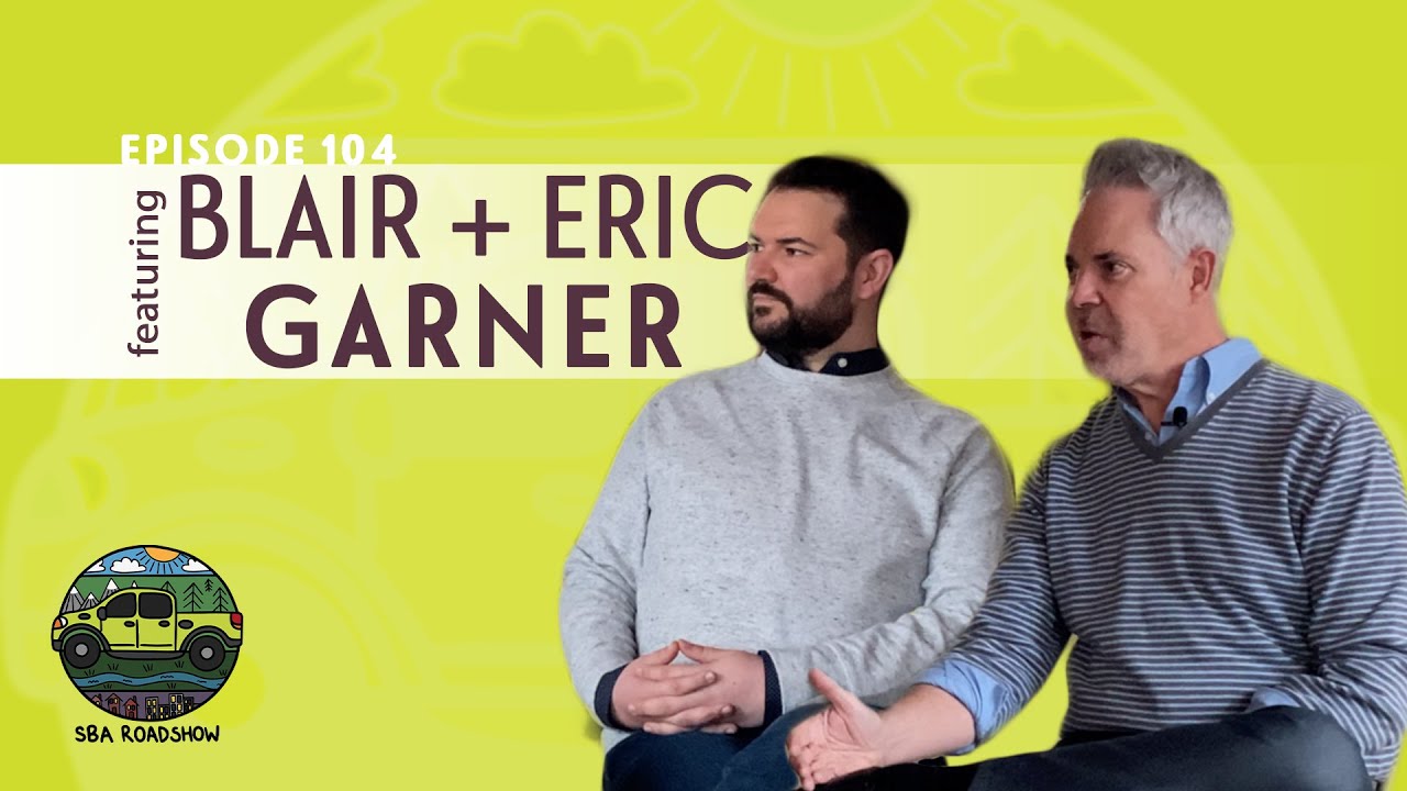 SBA Roadshow Nashville 2 (E 104): A Hall of Fame Conversation w The Mulehouse's Blair & Eric Garner