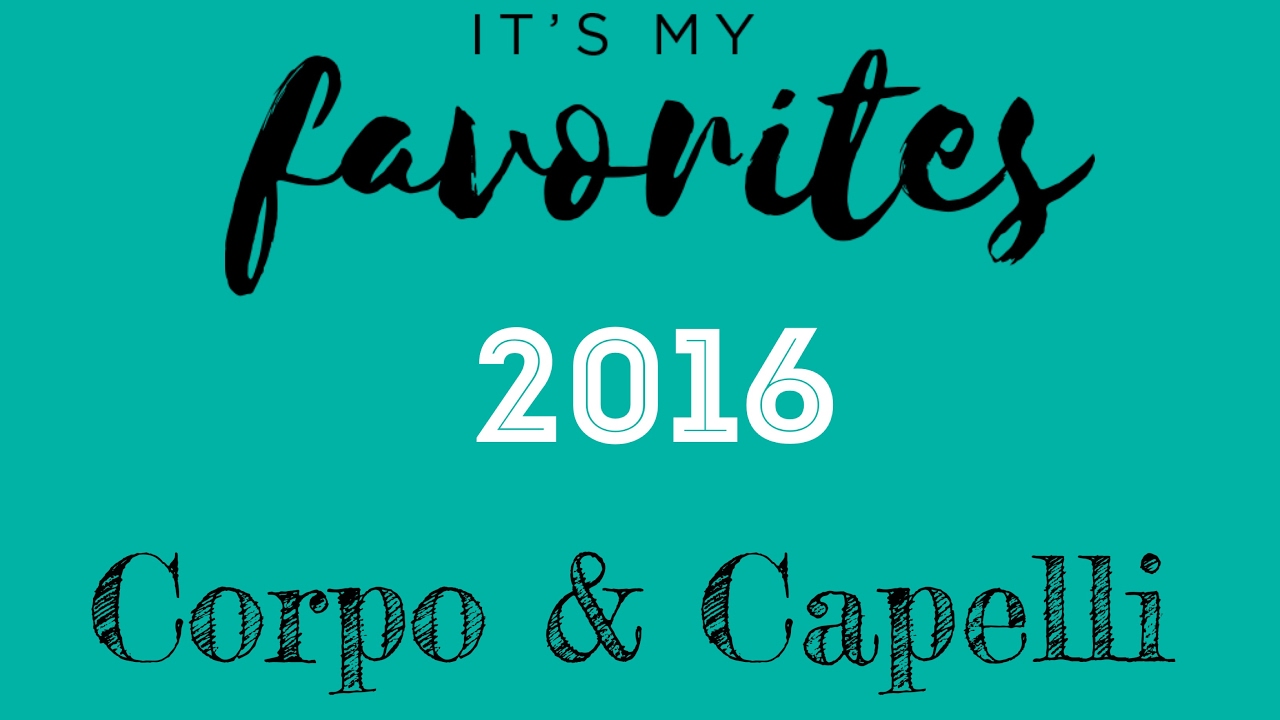 I miei Preferiti 2016 - Corpo e Capelli
