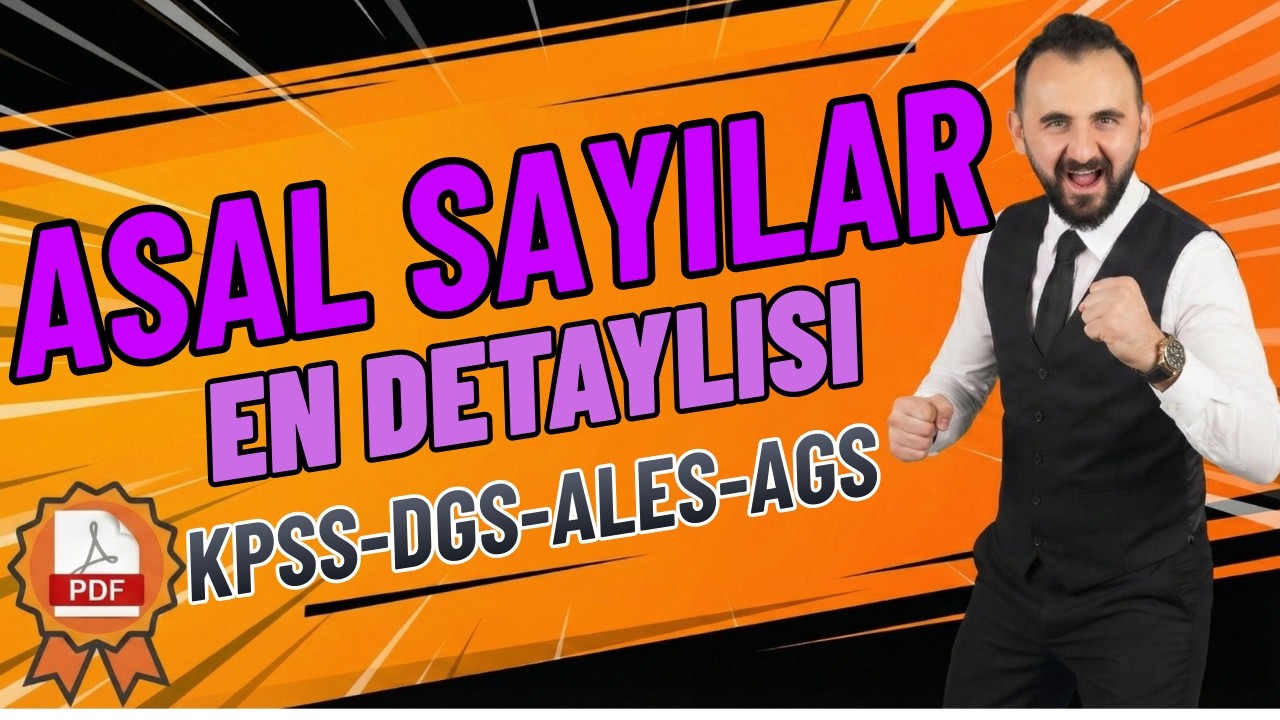 6 - ASAL SAYILAR KONU ANLATIMI (PDF'Lİ) - YEKTUG MAT l KPSS - DGS - ALES -MEB AGS