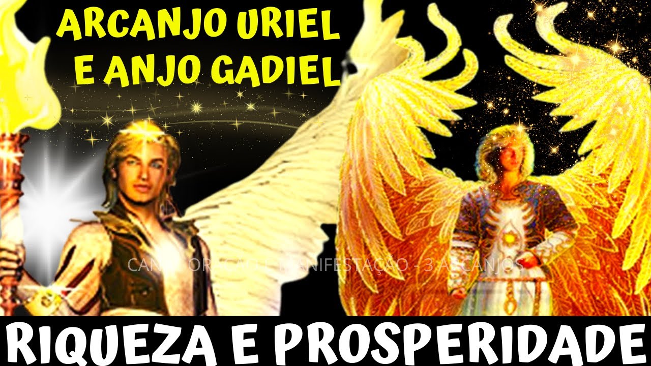 INVOCAÇÃO A GADIEL E URIEL, ANJO E ARCANJO DA RIQUEZA E DA PROSPERIDADE - ATRAIA-OS PARA SUA VIDA