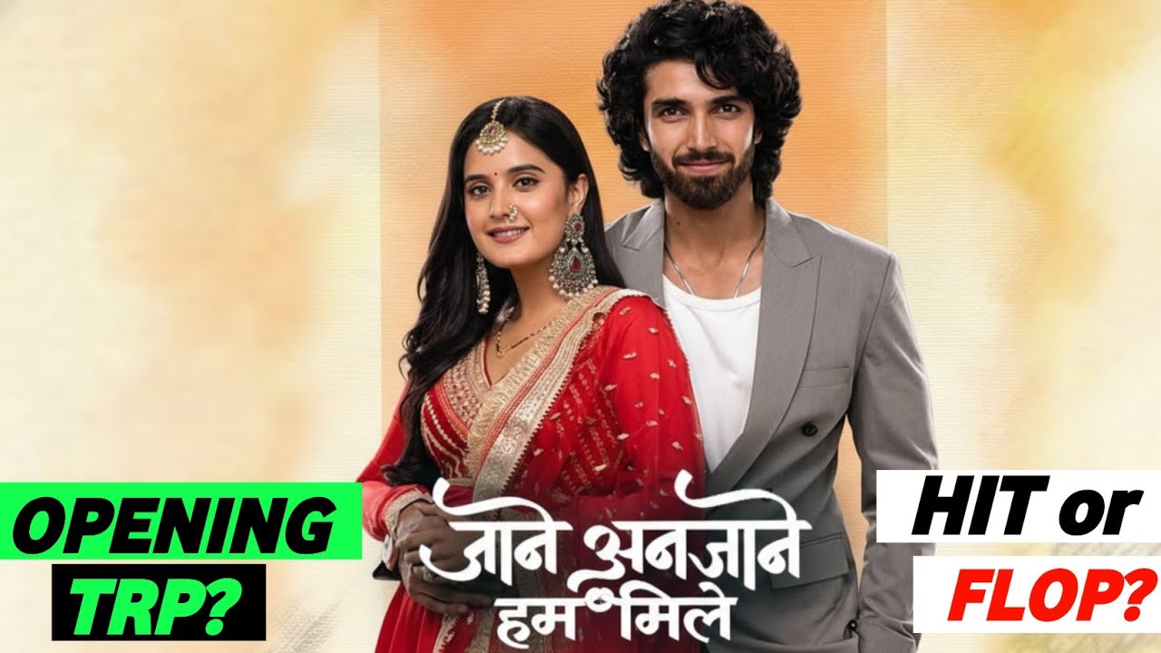 Jaane Anjaane Hum Mile OPENING TRP at NEW TIMESLOT | Hit or Flop? Leap Soon