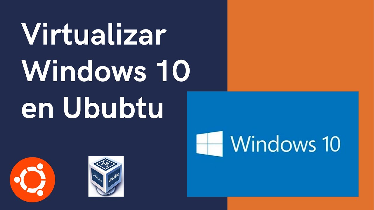 Cómo virtualizar la última version de Windows 10 en Ubuntu utilizando VirtualBox