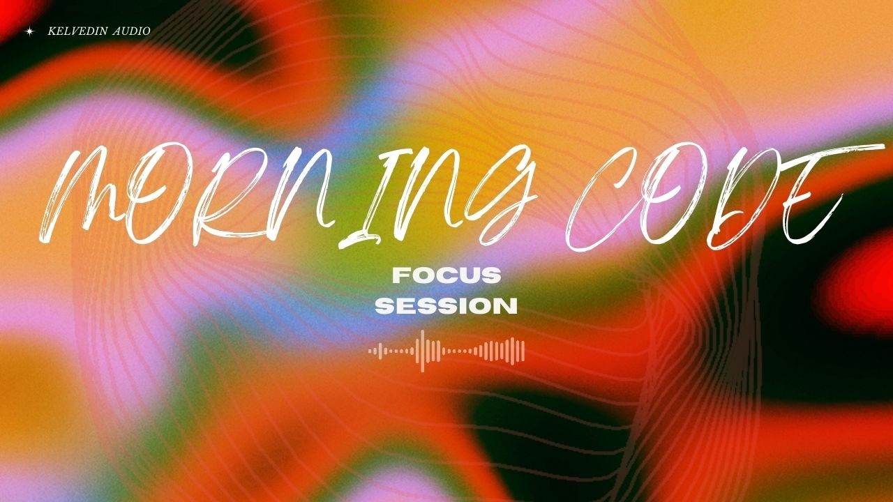 Lofi Focus Music for Coding & Deep Work — Morning Code Session (2 Hours, No Vocals)