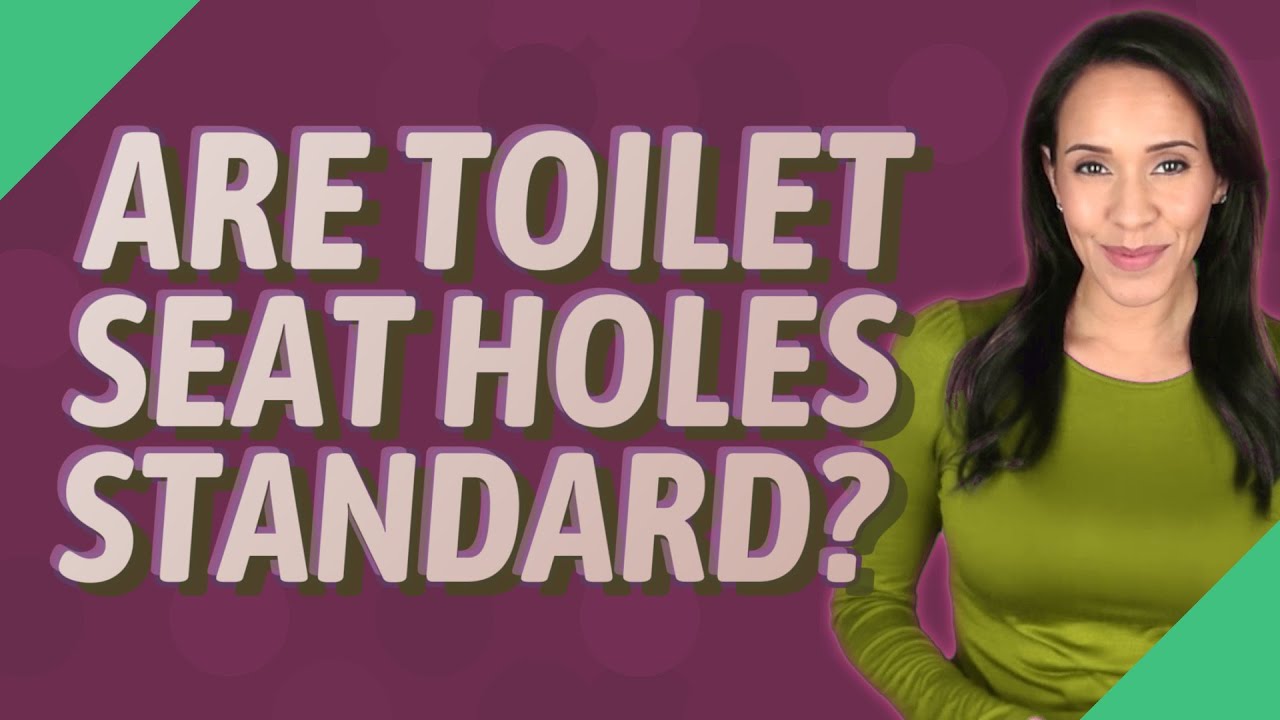 Are toilet seat holes standard?