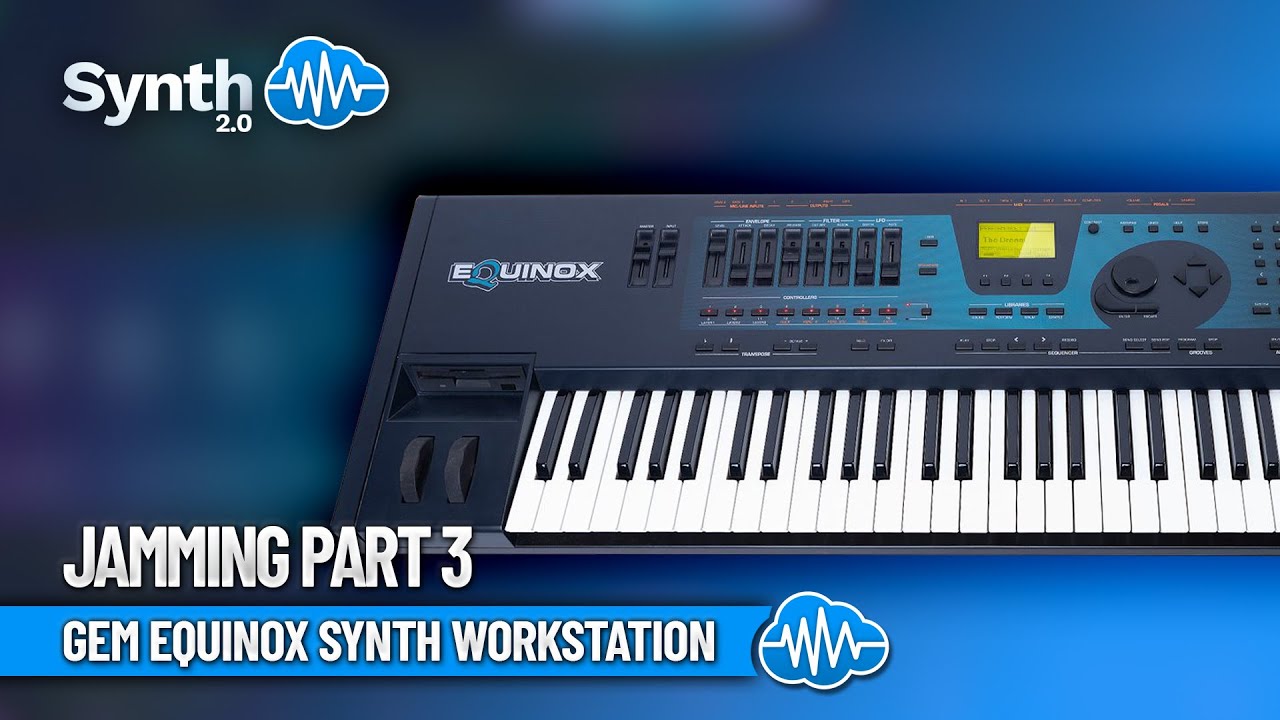 GEM EQUINOX SYNTH WORKSTATION | JAMMING PART 3 | Synthcloud