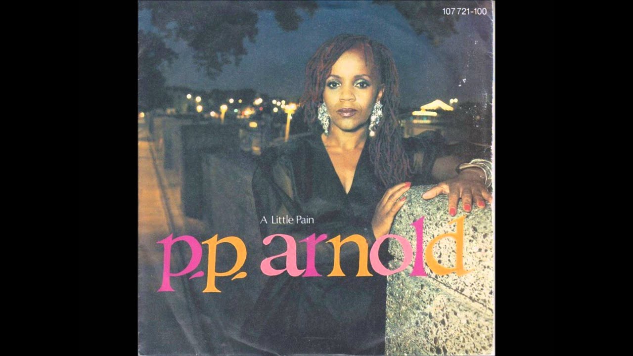 PP ARNOLD   A LITTLE PAIN
