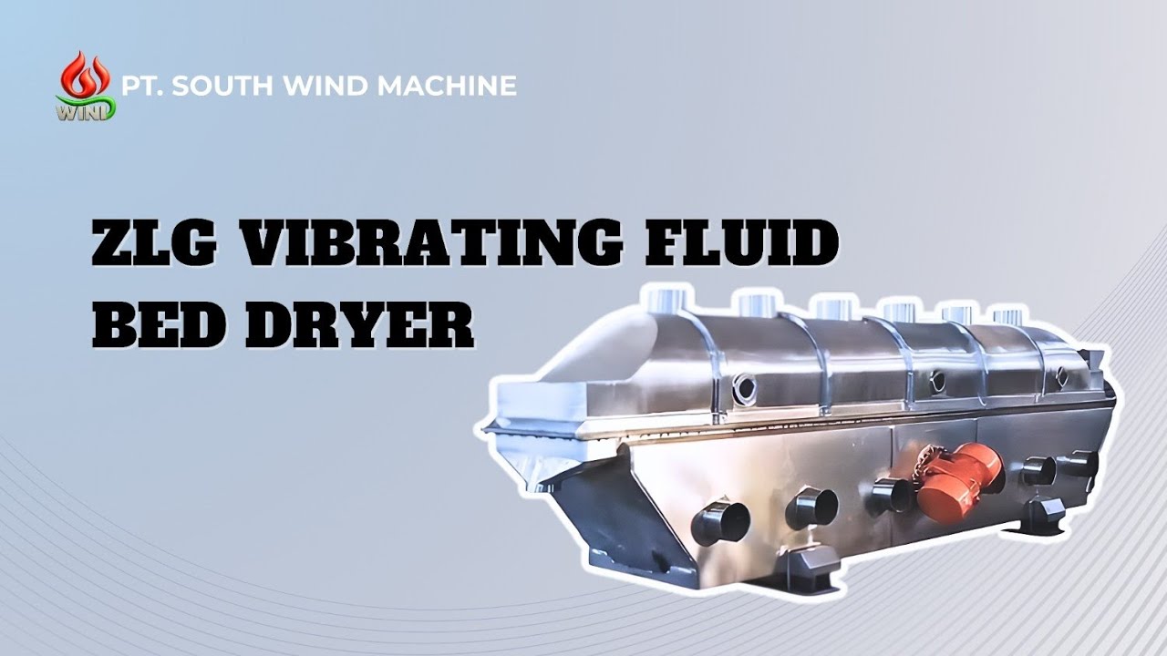 ZLG VIBRATING FLUID BED DRYER | PT SOUTH WIND MACHINE